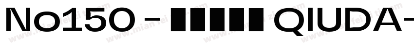 No150 - 上首秋刀体 QIUDA字体转换